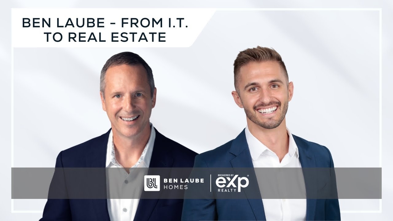 How I.T. Helped Shaped Ben Laube’s Skill Set & Real Estate Success in 2023!