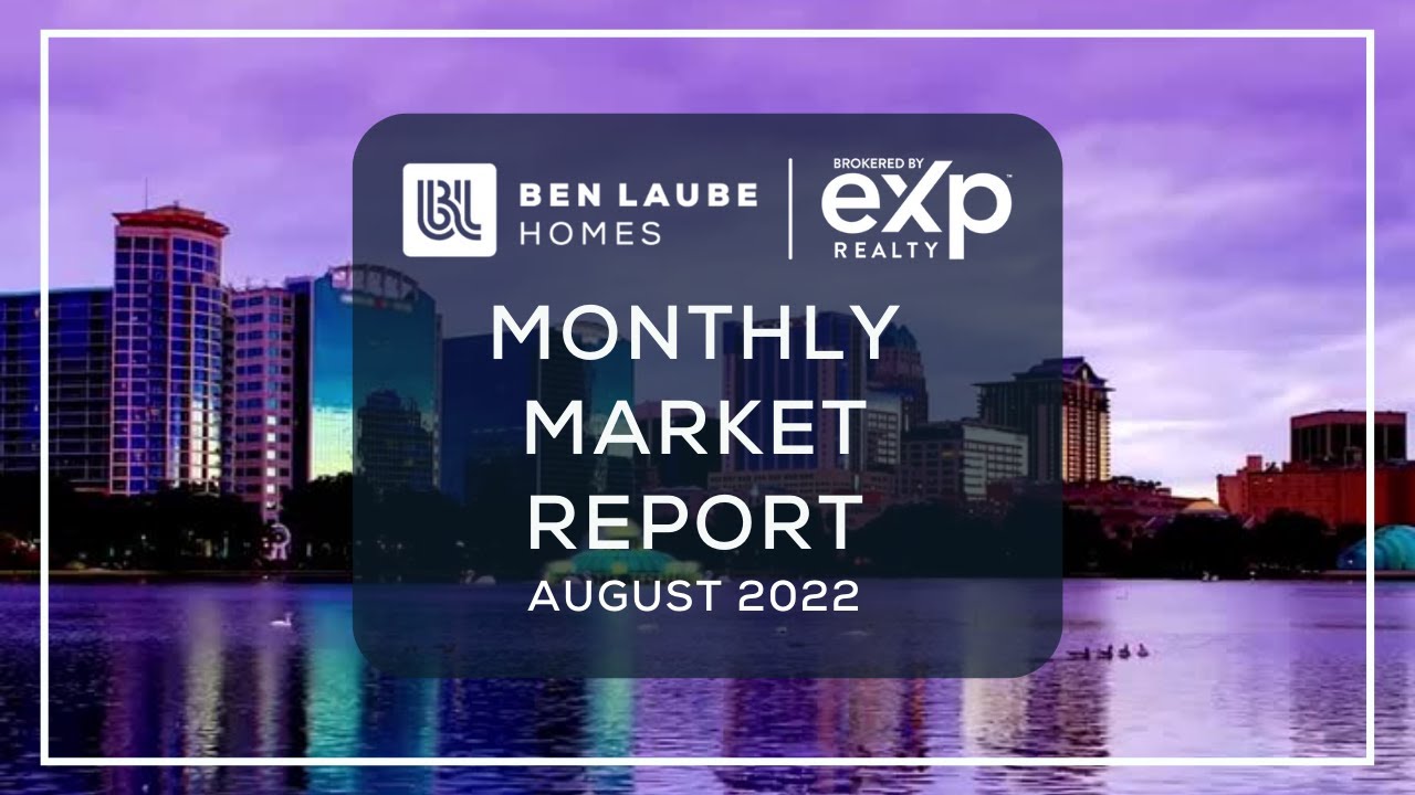 Your Central Florida Real Estate Market Update for August 2022 | Real Estate Market Report